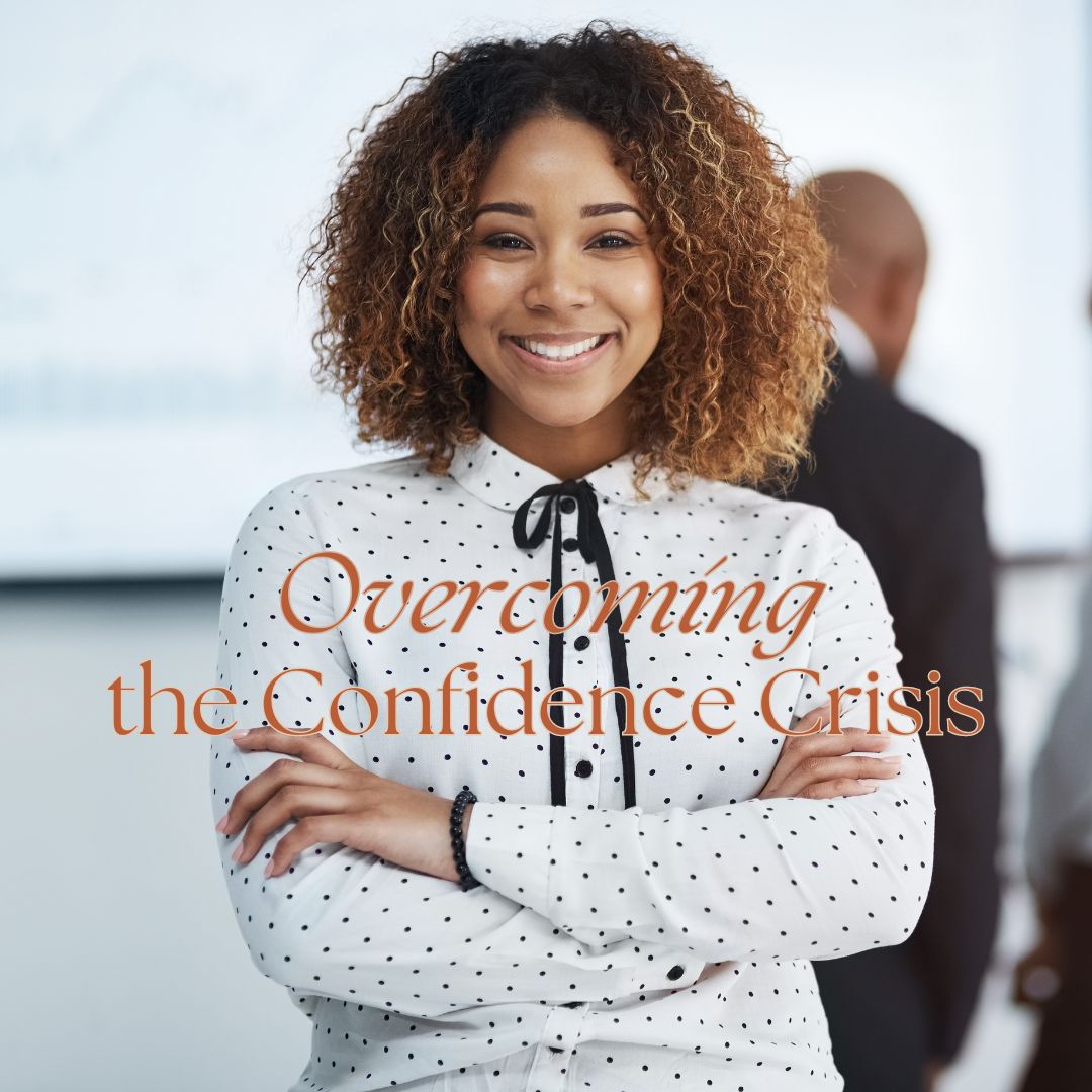 Overcoming the Confidence Crisis: Empowering Leaders to Thrive